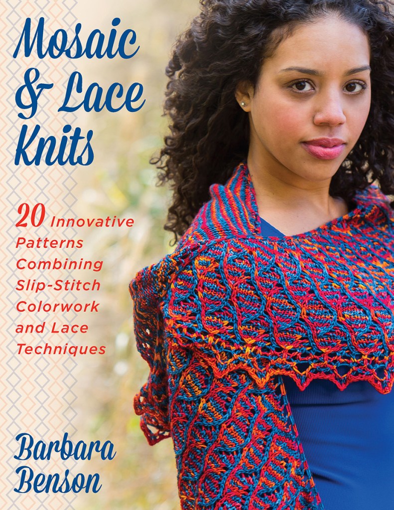 MOSAIC & LACE KNITS: 20 Innovative Patterns Combining Slip-Stitc