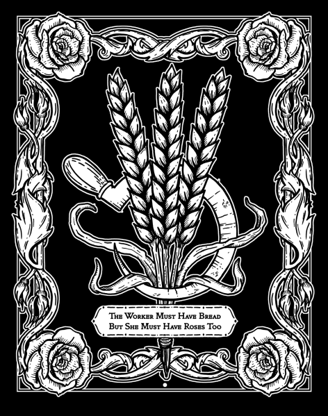 illustration of wheat and a sickle with the words "the worker must have bread but she must have roses too"