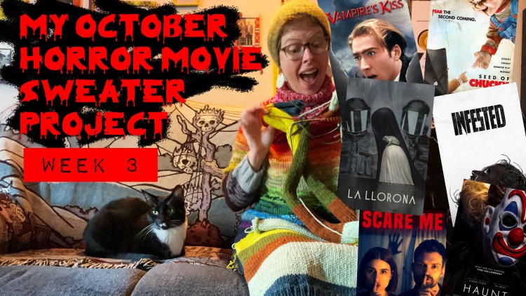 image of Lee with surprised face holding knitting, with a tuxedo cat and poster images of 6 movies, with text "My October Horror Movie Sweater Project Week 3"