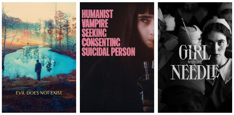 movie poster: Evil Does Not Exist & movie poster: Humanist Vampire Seeking Consenting Suicidal Person & movie poster: The Girl with the Needle