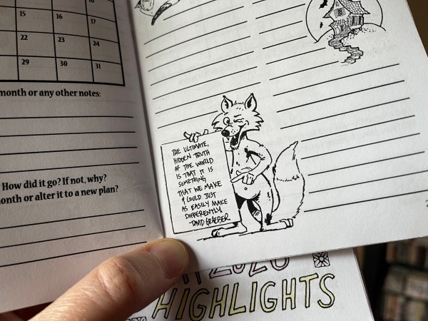 inside page close-up of 2026 highlights zine, clipart of a fox pointing to a sign saying "the ultimate, hidden truth of the world is that it is something that we make & could just as easily make different. -David Graeber"