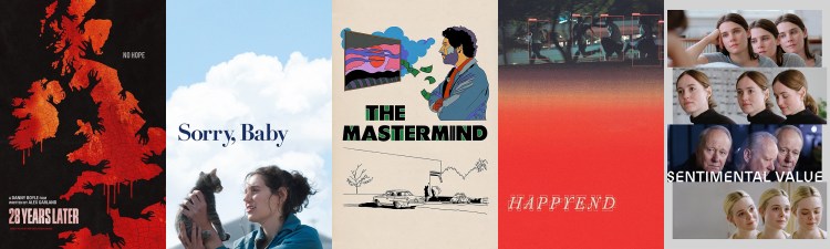 movie posters for: 28 Years Later, Sorry, Baby, The Mastermind, Happyend, Sentimental Value