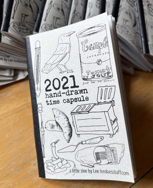 zine: 2021 hand-drawn time capsule, a little zine by Lee leedoesstuff.com with drawings of a dumpster, sweet potatoes, campbells soup, a crow, a thermostate, and more